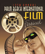 12th Annual Palm Beach International Film Festival, April 19 - 26, 2007